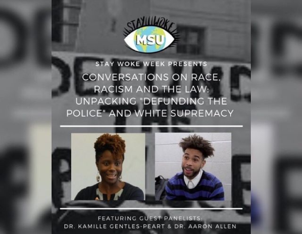 MSU Stay Woke Week - Conversations on Race, Racism and the Law: Unpacking "Defunding the Police" and White Supremacy