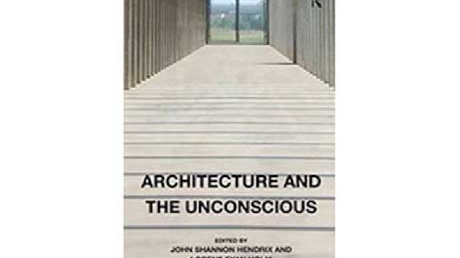Architecture and the Unconscious