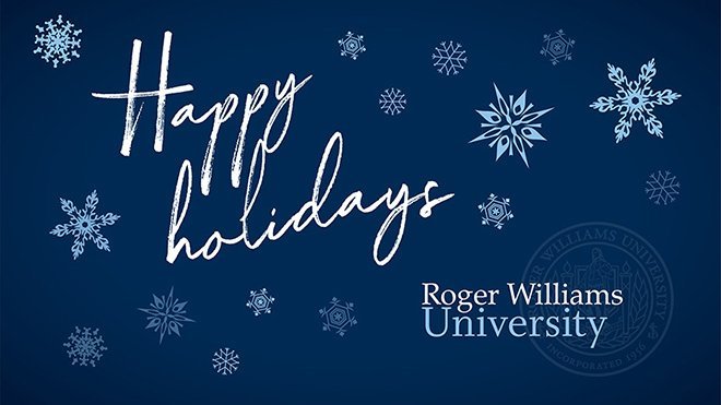 graphic depicting Happy Holidays message from Roger Williams University, with snowflake theme