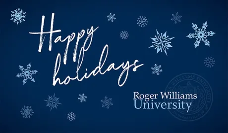 graphic depicting Happy Holidays message from Roger Williams University, with snowflake theme