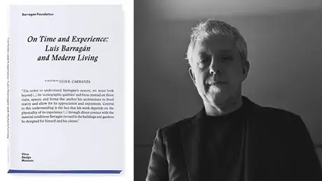 Luis Carranza's new book "On Time and Experience: Luis Barragán and Modern Living"
